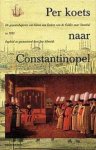 SCHMIDT, JAN (INGELEID EN GEANNOTEERD DOOR). - Per koets naar Constantinopel. De gezantschapsreis van baron van Dedem van de Gelder naar Istanbul in 1785. Werken uitgegeven door de Linschoten-Vereeniging, XCVII
