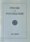 J.M. Mees - Psyche en psychologie