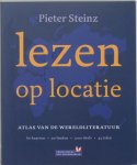 Steinz, Pieter. - Lezen op locatie / atlas van de wereldliteratuur.
