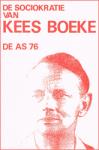 Ramaer, Hans en Thom Holterman, Doede Nauta jr., Kees Boeke, Ferd. van der Bruggen e.a. - DE SOCIOKRATIE VAN KEES BOEKE. Anarchistisch Tijdschrift De AS 76. Inhoudsopgave zie: