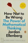 Ellenberg, Jordan - How Not to Be Wrong The Power of Mathematical Thinking