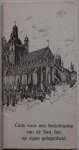 Kerkbestuur - Gids voor een bezichtiging van de Sint Jan op eigen gelegenheid