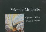 Monticello,Valentino - Opera & Wine , wine in opera