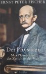 FISCHER Ernst Peter - Der Physiker - Max Planck und das Zerfallen der Welt