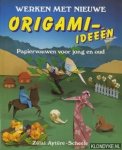 Aytüre-Scheele, Zülal - Werken met nieuwe origami-ideeën: papiervouwen voor jong en oud