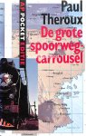 Theroux, Paul - De grote spoorweg-carrousel