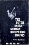 Werner Warmbrunn - The Dutch under German Occupation 1940 - 1945