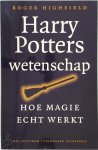 Roger Highfield 47154 - Harry Potters wetenschap hoe magie echt werkt