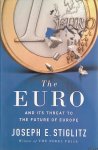 Stiglitz, Joseph - The Euro: And its Threat to the Future of Europe