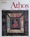 Huber, Paul - Athos: Leben, Glaube, Kunst. Huber, Paul - Athos: Leben, Glaube, Kunst.