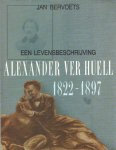 Bervoets, Jan - Alexander Ver Huell 1822-1897. Een levensbeschrijving