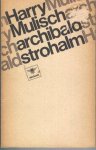 MULISCH, HARRY, - Archibald strohalm.