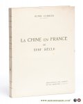 Cordier, Henri. - La Chine en France au XVIIIe siècle. Ouvrage illustré de seize planches hors texte.