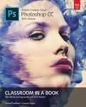 FAULKNER,  Andrew ; Chavez, Conrad - Adobe Photoshop CC Classroom in a Book (2015 release)