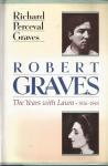 Graves, Richard Perceval - Robert Graves : The Assault Heroic 1895-1926 + Robert Graves : The Years with Laura 1926-1940 / Richard Perceval Graves