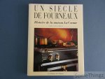 Marie-Laure Verroust. - Un siècle de fourneaux. Histoire de la maison La Cornue.