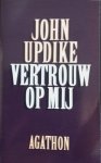 Updike, John - Vertrouw op mij
