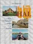 Ooijevaar, Piet - De HAL te kijk -Te gast in Heerhugowaard, Alkmaar en Langedijk