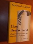 Ritter, Gerhard A. - Über Deutschland. Die Bundesrepublik in der deutschen Geschichte