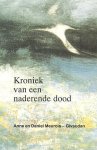 Meurois , Daniel . & Anne Meurois-Givaudan . [ ISBN   9789020280609 ] 0921 - Kroniek van een Naderende Dood . ( Wanneer het einde van het leven nadert, weten we vaak niet wat we moeten doen. Eerst zijn we boos en opstandig, uiteindelijk volgt acceptatie. Vaak blijft een gevoel hangen van: Had ik niet meer kunnen en -