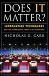 Carr, Nicholas G. - Does It Matter?