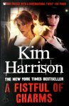 Kim Harrison - A Fistful of Charms