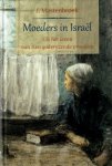 Mastenbroek, J. - Moeders in Israël. Uit het leven van tien godvrezende vrouwen.