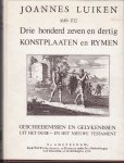 Luiken, Joannes - De schriftuurlyke geschiedenissen en gelykenissen, van het Oude en Nieuwe Verbond; Vertoonende drie honderd zeven en dertig Konstige Figuuren. Verrykt met Bybelse Verklaaringen en Stichtelyke Verzen Luiken, Joannes - De schriftuurlyke geschiedenissen en gelykenissen, van het Oude en Nieuwe Verbond; Vertoonende drie honderd zeven en dertig Konstige Figuuren. Verrykt met Bybelse Verklaaringen en Stichtelyke Verzen
