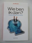 Bransen, Jan - Wie ben ik dan? Filosofisch draaiboek voor je toekomst