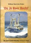 Heijer, Willem Ment den - Ou Je Roer Recht'  De kottervisserij vanaf 1960