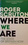 SCRUTON Roger - Where We Are - The State of Britain Now