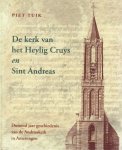 Tuik, Piet - De kerk van het Heylig Cruys en Sint Andreas Duizend jaar geschiedenis van de Andrieskerk in Amerongen