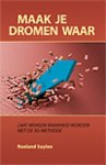 Suylen, R. - Maak je dromen waar / laat je wensen waarheid worden met de 3G-methode Suylen, R. - Maak je dromen waar / laat je wensen waarheid worden met de 3G-methode