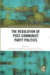 Fernando Casal Bértoa, Ingrid van Biezen - The Regulation of Post-Communist Party Politics