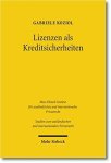 Koziol, Gabriele: - Lizenzen als Kreditsicherheiten: Zivilrechtliche Grundlagen in Deutschland, Österreich und Japan (Studien zum ausländischen und internationalen Privatrecht, Band 266)