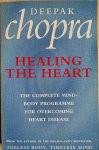 Chopra, Deepak - HEALING THE HEART. The Complete Mind-Body Programme for Overcoming Heart Disease.