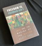 Saul, Scott - Freedom is, freedom ain't : jazz and the making of the sixties