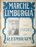 Ephraim, R.: - Marche Limburgia pour piano