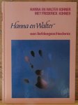 Kohner, Hanna, Walter & Frederick - hanna & walter, een liefdesgeschiedenis