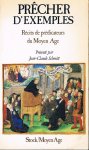 Schmitt, Jean-Claude (edited by) - Prêcher d'exemples: Récits de prédicateurs du Moyen Age (Série "Moyen Age")