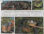 Silliakus, H. e.a. - Vliegend boven Nederland Flying over Holland