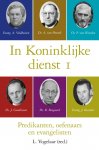 L. Vogelaar (redacteur), ds. D.J. Budding, C.A. Don, A. Groenendijk, E. Hazeleger, H. Hille, J.A. Jobse, R. van Kralingen, C. Kruk, J.P. Neven, J. Tanger, J.M. Vermeulen en drs. J.M. Verwijs - Vogelaar, L. (red.)-In Koninklijke dienst, deel 1 (nieuw)