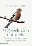 Carel ten Cate - (1) Vogelgeluiden Ontrafeld