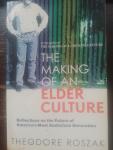Theodore Roszak - The Making of an Elder Culture. Reflections on the Future of America'sMost Audacious Generation