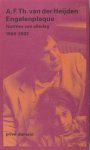 Heijden, A.F.Th. van der. - Engelenplaque. Notities van alledag 1966-2003.