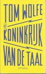 Wolfe, Tom (twee boeken) - Het koninkrijk van de taal / Terug naar het bloed