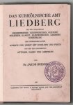 Jakob Bremer - Das kurkolnische Amt Liedberg mit den Dingstühlen Frimmersdorf, Giesenkirchen, Gustorf, Holzheim, Kaarst, Kleinenbroich, Liedberg, Schiefbahn, d. Unterherrschaften Schlich u. Horst mit Schelsen u. Pesch u. den Einflussgebieten Büttgen, Glehn...