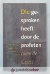 Reeling Brouwer, Alex van Ligten e.a. (red.), Rinse - Die gesproken heeft door de profeten over de Geest --- Serie: Om het levende Woord, deel 16 Reeling Brouwer, Alex van Ligten e.a. (red.), Rinse - Die gesproken heeft door de profeten over de Geest --- Serie: Om het levende Woord, deel 16