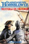 Forester, C.S. - De avonturen van Hornblower. Muiterij en victorie