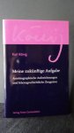 König, Karl, - Meine zukünftige Aufgabe. Autobiografische Aufzeichnungen und lebensgeschichtliche Zeugnisse König, Karl, - Meine zukünftige Aufgabe. Autobiografische Aufzeichnungen und lebensgeschichtliche Zeugnisse